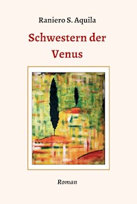 Schwestern der Venus - Raniero S. Aquila - E-Book