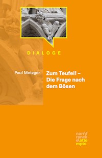 Zum Teufel! – Die Frage nach dem Bösen - Paul Metzger - E-Book