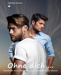 Ohne dich ... - Gabriele Oscuro - E-Book