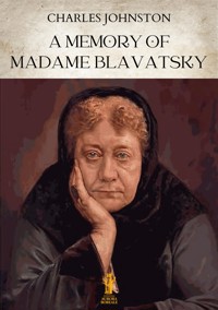 A Memory of Madame Blavatsky - Charles Johnston - E-Book