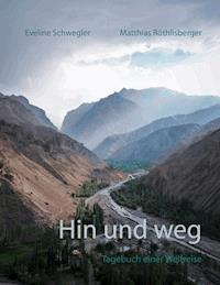Hin und weg - Eveline Schwegler - E-Book