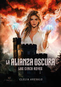 La alianza oscura. Los cinco reyes - Clelia Arevalo - E-Book