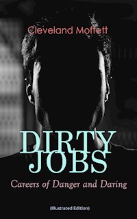 DIRTY JOBS: Careers of Danger and Daring (Illustrated Edition) - Cleveland Moffett - E-Book
