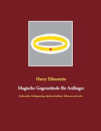 Magische Gegenstände für Anfänger - Harry Eilenstein - E-Book