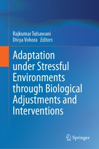 Adaptation under Stressful Environments through Biological Adjustments and Interventions -  - E-Book