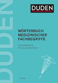 Duden – Wörterbuch medizinischer Fachbegriffe - - E-Book