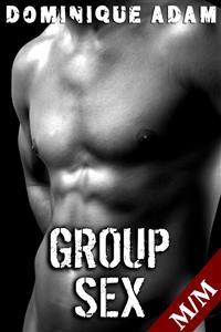 Group Sex (Nouvelle Érotique MM, Tabou, Gay M/M, Sexe à Plusieurs) - dominique adam - E-Book