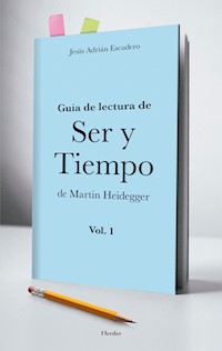 Guía para la lectura de Ser y Tiempo de Heidegger ( vol. 1) - Jesús Adrián Escudero - E-Book