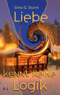 Liebe kennt keine Logik - Sima G. Sturm - E-Book