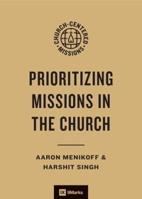 Prioritizing Missions in the Church - Aaron Menikoff - E-Book