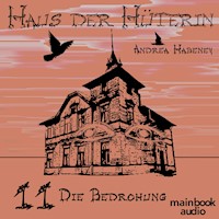 Haus der Hüterin: Band 11 - Die Bedrohung - Andrea Habeney - Hörbuch