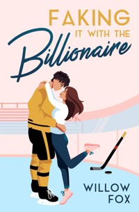 Faking it with the Billionaire - Willow Fox - E-Book