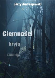 Ciemności kryją ziemię - Jerzy Andrzejewski - E-Book