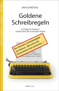Jan Schröters Goldene Schreibregeln - Jan Schröter - E-Book