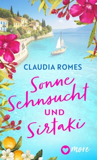 Sonne, Sehnsucht und Sirtaki - Claudia Romes - E-Book
