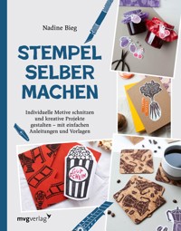 Stempel selber machen - Nadine Bieg - E-Book