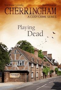 Cherringham - Playing Dead - Matthew Costello - E-Book