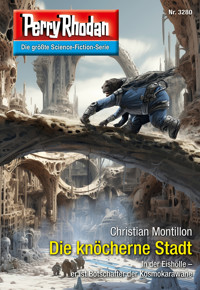 Perry Rhodan 3280: Die knöcherne Stadt - Christian Montillon - E-Book + Hörbuch