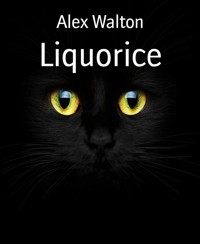 Liquorice - Alex Walton - E-Book