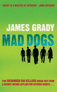 Mad Dogs - James Grady - E-Book