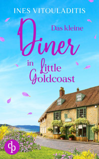 Das kleine Diner in Little Goldcoast | Ein Kleinstadt Liebesroman zum Wohlfühlen - Ines Vitouladitis - E-Book