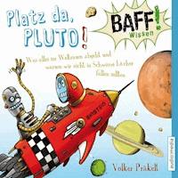 BAFF! Wissen - Platz da, Pluto! - Volker Präkelt - Hörbuch