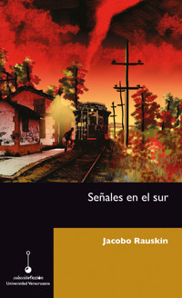 Señales en el sur - Jacobo Rauskin - E-Book