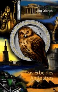 Das Erbe des Antipatros - Jörg Olbrich - E-Book