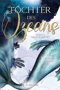 Tochter des Ozeans - Nereus Prophezeiung - Klaas Leinani - E-Book