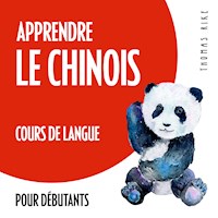 Apprendre le chinois (cours de langue pour débutants) - Thomas Rike - Hörbuch