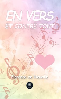 En vers et contre tout - Florence de Neuville - E-Book