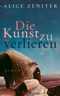 Die Kunst zu verlieren - Alice Zeniter - E-Book