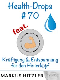 Health-Drops #070 - Markus Hitzler - E-Book