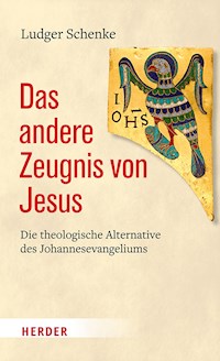 Das andere Zeugnis von Jesus - Ludger Schenke - E-Book