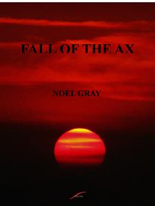 Fall of the Ax  - Noel Gray - E-Book