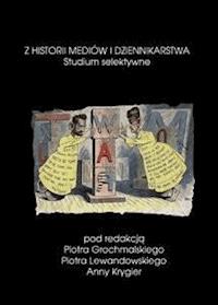 Z historii mediów i dziennikarstwa  - Praca zbiorowa - E-Book