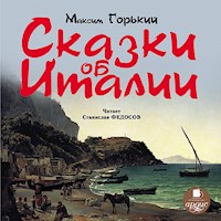 Сказки об Италии - Максим Горький - Hörbuch