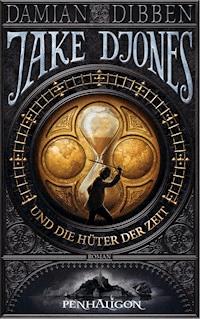 Jake Djones und die Hüter der Zeit - Damian Dibben - E-Book