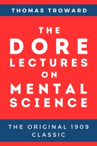The Dore Lectures on Mental Science - Thomas Troward - E-Book