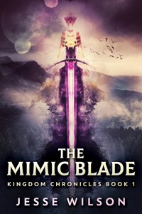 The Mimic Blade - Jesse Wilson - kostenlos E-Book
