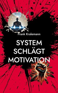 System schlägt Motivation - Frank Kralemann - E-Book