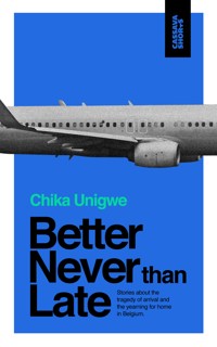 Better Never Than Late - Chika Unigwe - E-Book