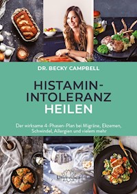 Histamin-Intoleranz heilen - Becky Campbell - E-Book