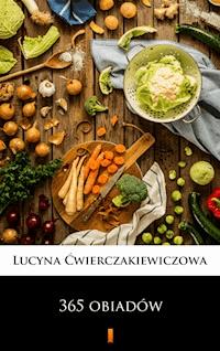 365 obiadów - Lucyna Ćwierczakiewiczowa - E-Book