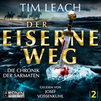 Der eiserne Weg - Die Chronik der Sarmaten, Band 2 (ungekürzt) - Tim Leach - Hörbuch