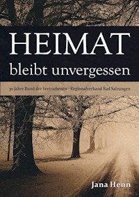 Heimat bleibt unvergessen - Jana Henn - E-Book