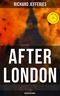 After London (Dystopian Novel) - Richard Jefferies - E-Book