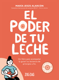 El poder de tu leche - María Jesús Alarcón - E-Book