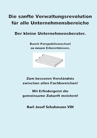 Die Sanfte Verwaltungsrevolution - Karl-Josef Schuhmann - E-Book