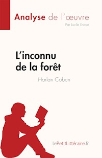 L'inconnu de la forêt de Harlan Coben (Analyse de l'œuvre) - Lucile Lhoste - E-Book
